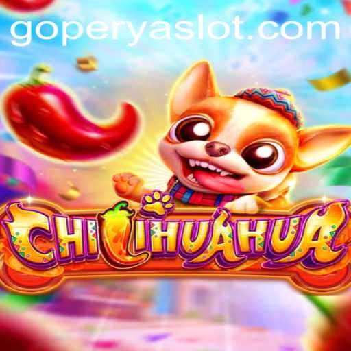 CHILIHUAHUA: A Unique Blend of Strategy and Entertainment with GOPERYA